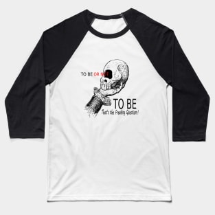 To Be or Not To Be Baseball T-Shirt